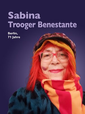 Sabina Trooger Benestante, Berlin, 71 Jahre