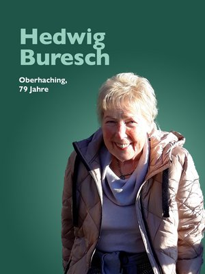 Hedwig Buresch, Oberhaching, 79 Jahre