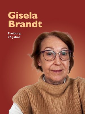 Gisela Brandt, Freiburg, 76 Jahre
