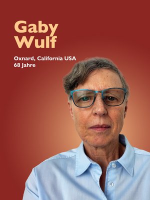 Gaby Wulf, Oxnard, California USA, 68 Jahre