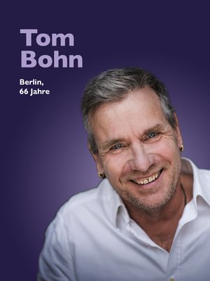 Tom Bohn, Berlin, 66 Jahre